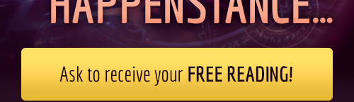 Ask to receive your Free Reading!